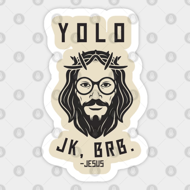 Yolo Jk Brb Jesus Shirt Christian Joke Sticker by Aldrvnd